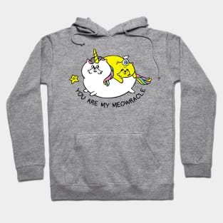 You are my meowracle Hoodie